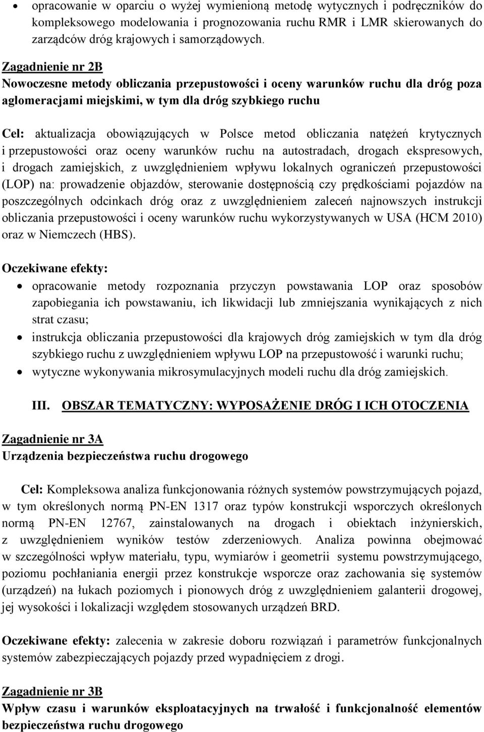 metod obliczania natężeń krytycznych i przepustowości oraz oceny warunków ruchu na autostradach, drogach ekspresowych, i drogach zamiejskich, z uwzględnieniem wpływu lokalnych ograniczeń