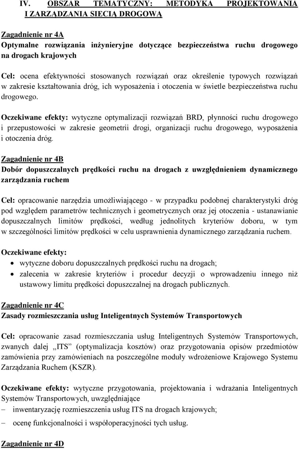 wytyczne optymalizacji rozwiązań BRD, płynności ruchu drogowego i przepustowości w zakresie geometrii drogi, organizacji ruchu drogowego, wyposażenia i otoczenia dróg.