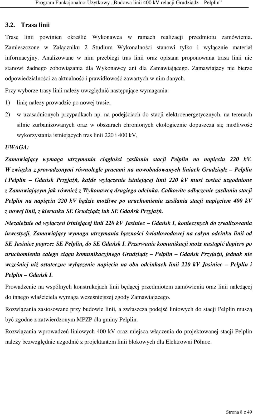 Zamawiający nie bierze odpowiedzialności za aktualność i prawidłowość zawartych w nim danych.