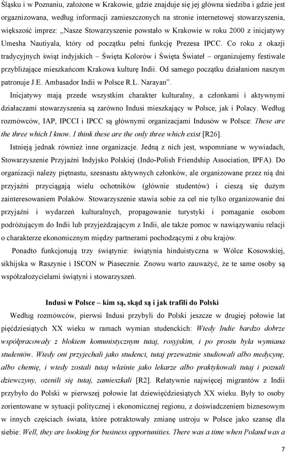 Co roku z okazji tradycyjnych świąt indyjskich Święta Kolorów i Święta Świateł organizujemy festiwale przybliżające mieszkańcom Krakowa kulturę Indii. Od samego początku działaniom naszym patronuje J.