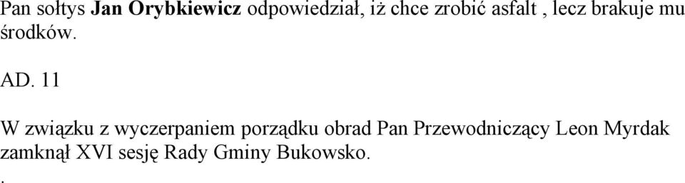 11 W związku z wyczerpaniem porządku obrad Pan