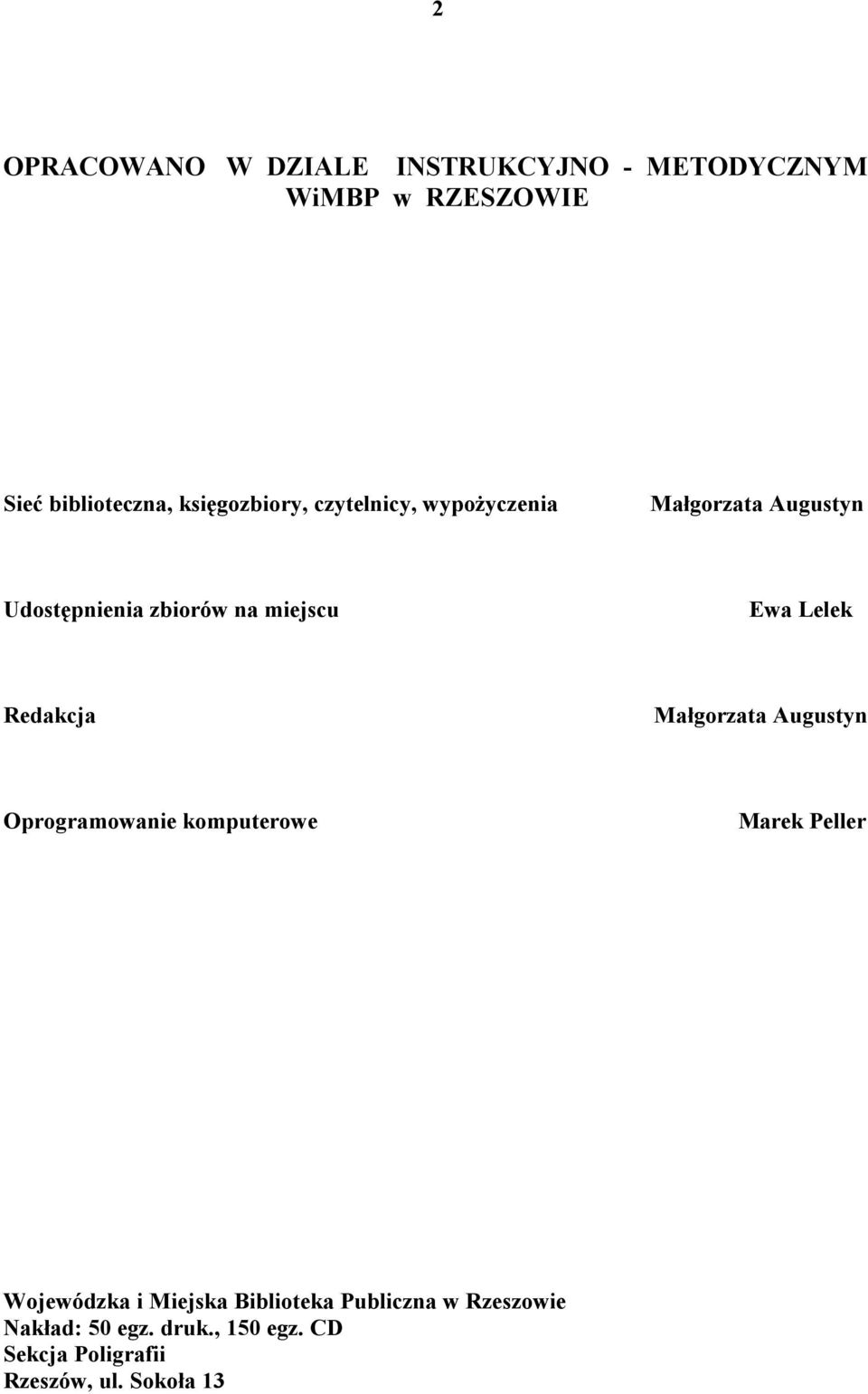 Lelek Redakcja Małgorzata Augustyn Oprogramowanie komputerowe Marek Peller Wojewódzka i Miejska