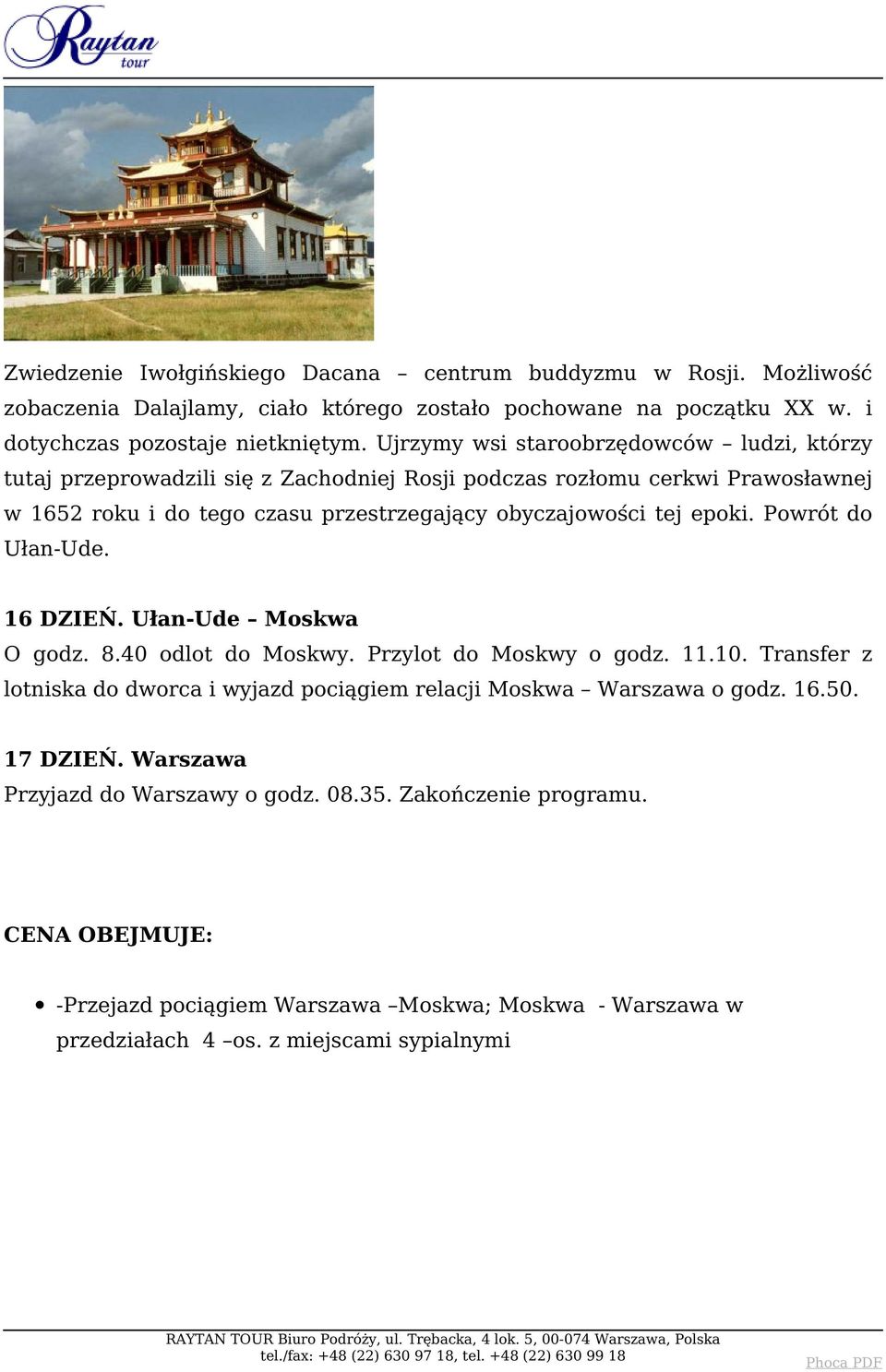 epoki. Powrót do Ułan-Ude. 16 DZIEŃ. Ułan-Ude Moskwa O godz. 8.40 odlot do Moskwy. Przylot do Moskwy o godz. 11.10.