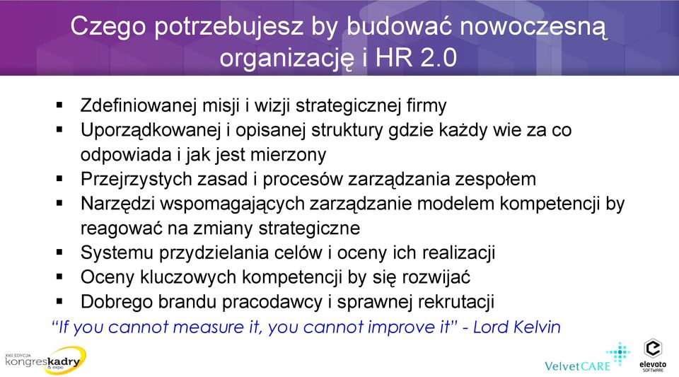 mierzony Przejrzystych zasad i procesów zarządzania zespołem Narzędzi wspomagających zarządzanie modelem kompetencji by reagować na