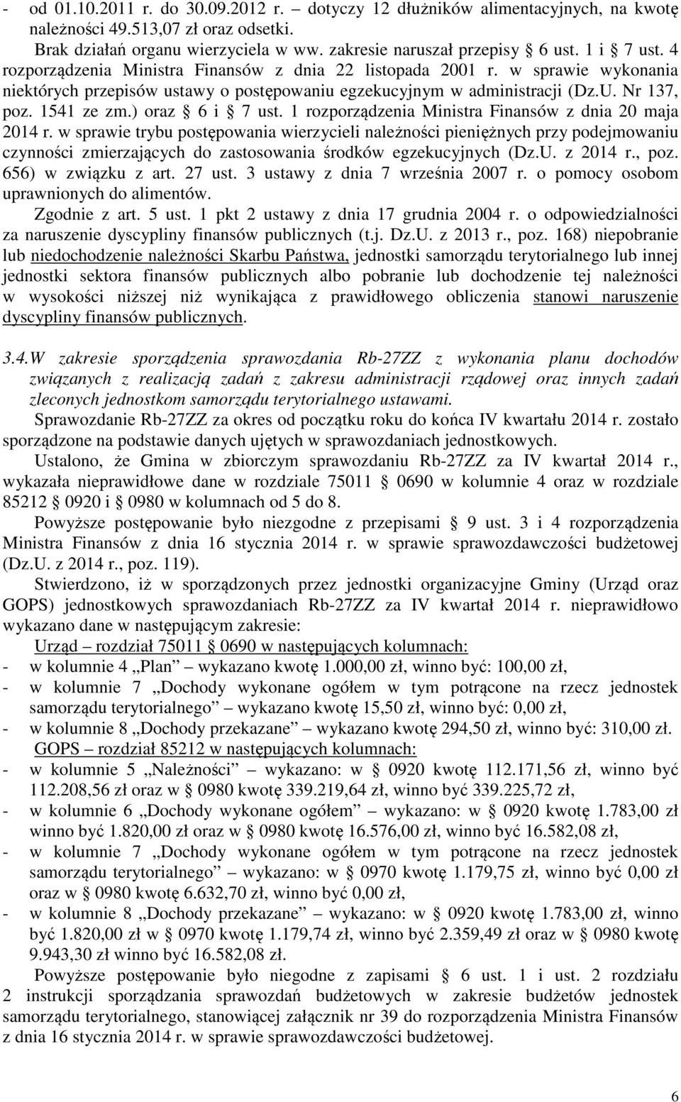 ) oraz 6 i 7 ust. 1 rozporządzenia Ministra Finansów z dnia 20 maja 2014 r.