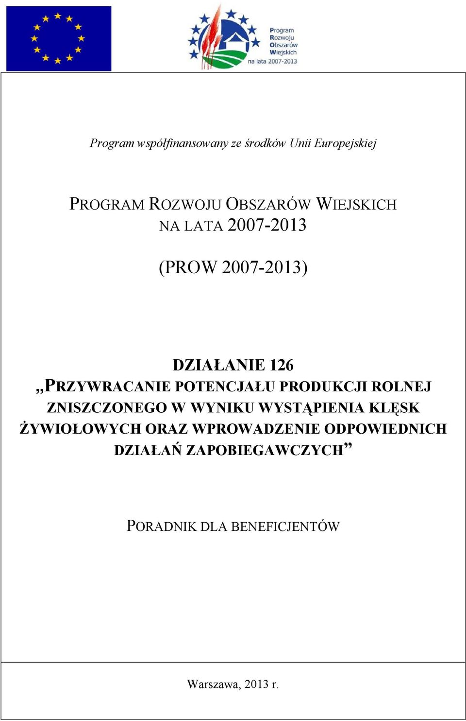 PRODUKCJI ROLNEJ ZNISZCZONEGO W WYNIKU WYSTĄPIENIA KLĘSK ŻYWIOŁOWYCH ORAZ