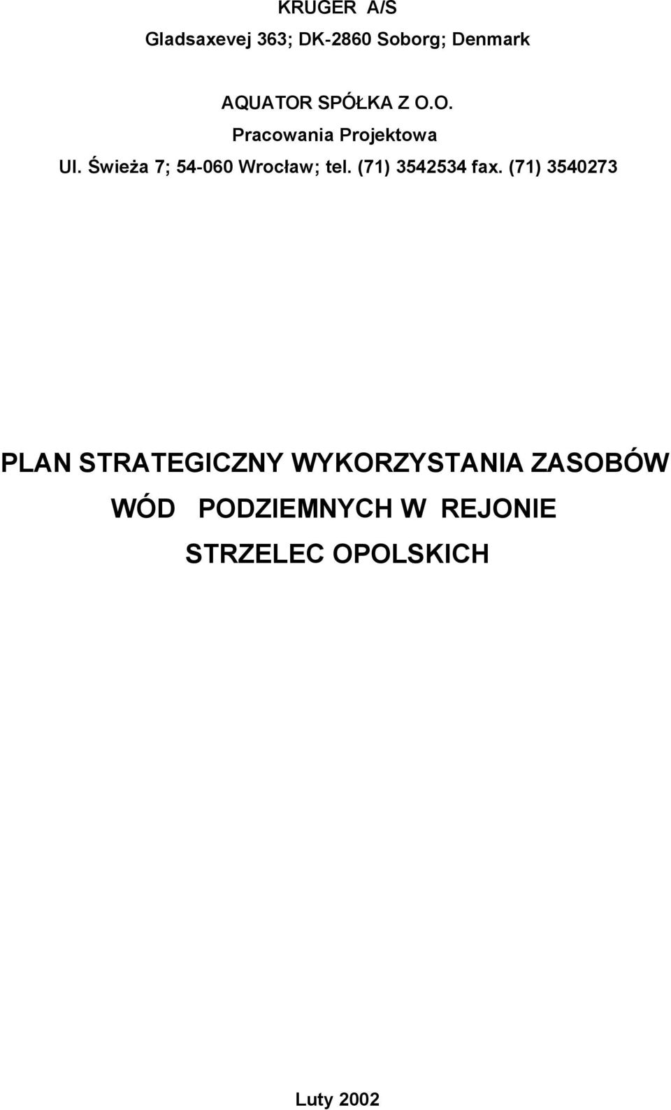 Świeża 7; 54-060 Wrocław; tel. (71) 3542534 fax.