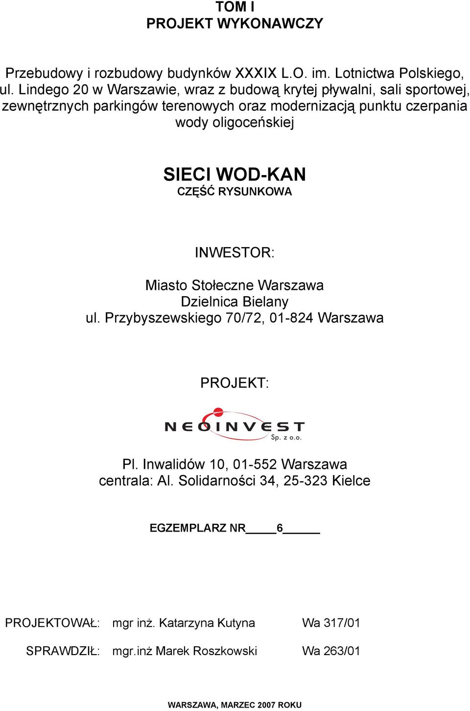 oligoceńskiej SIECI WOD-KAN CZĘŚĆ RYSUNKOWA INWESTOR: Miasto Stołeczne Warszawa Dzielnica Bielany ul.