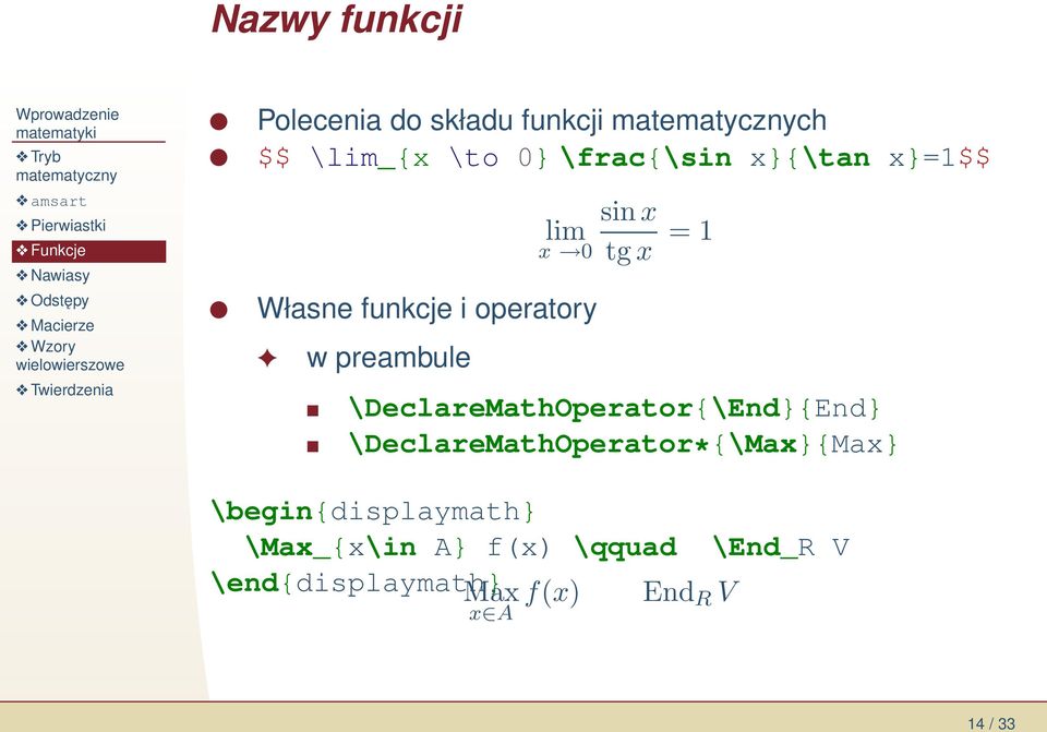 \DeclareMathOperator{\End}{End} \DeclareMathOperator*{\Max}{Max}