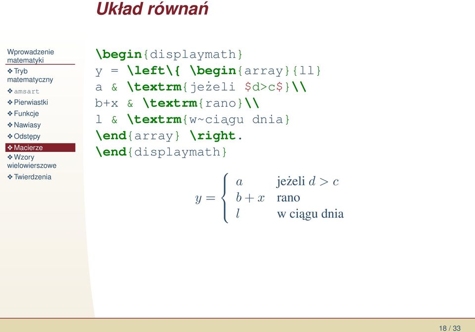 \textrm{rano}\\ l & \textrm{w~ciągu dnia} \end{array}