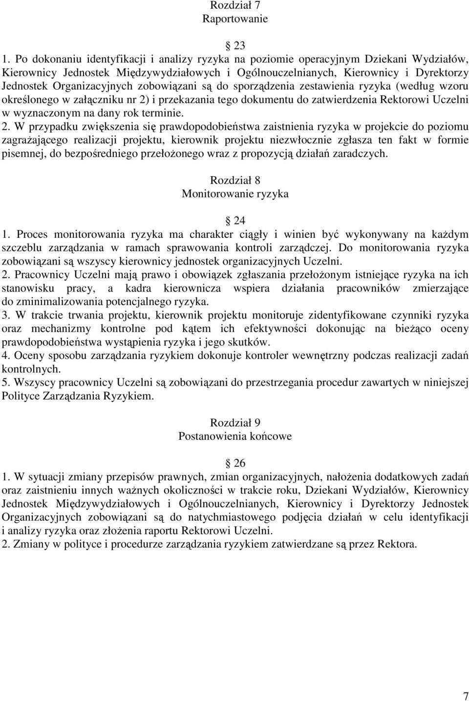 zobowiązani są do sporządzenia zestawienia ryzyka (według wzoru określonego w załączniku nr 2)