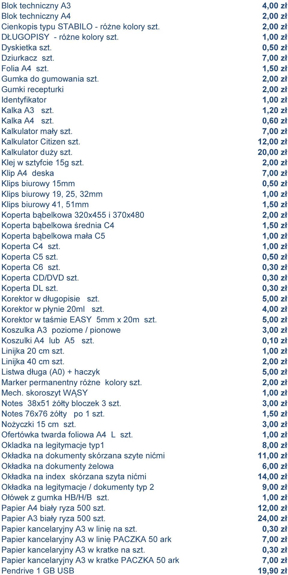 Klip A4 deska Klips biurowy 15mm Klips biurowy 19, 25, 32mm Klips biurowy 41, 51mm Koperta bąbelkowa 320x455 i 370x480 Koperta bąbelkowa średnia C4 Koperta bąbelkowa mała C5 Koperta C4 szt.