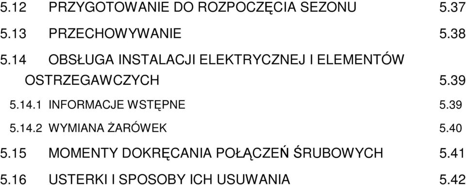 39 5.14.1 INFORMACJE WSTĘPNE 5.39 5.14.2 WYMIANA śarówek 5.40 5.