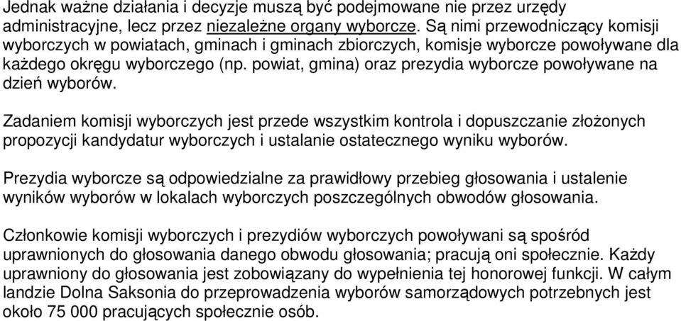 powiat, gmina) oraz prezydia wyborcze powoływane na dzień wyborów.