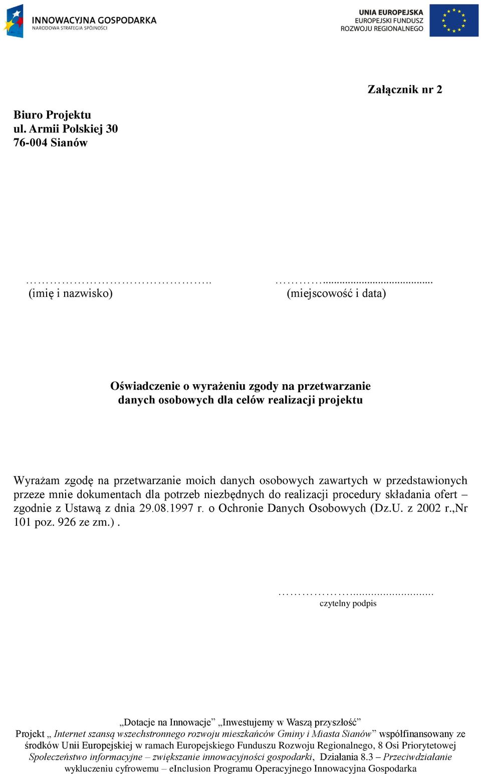 Wyrażam zgodę na przetwarzanie moich danych osobowych zawartych w przedstawionych przeze mnie dokumentach dla potrzeb