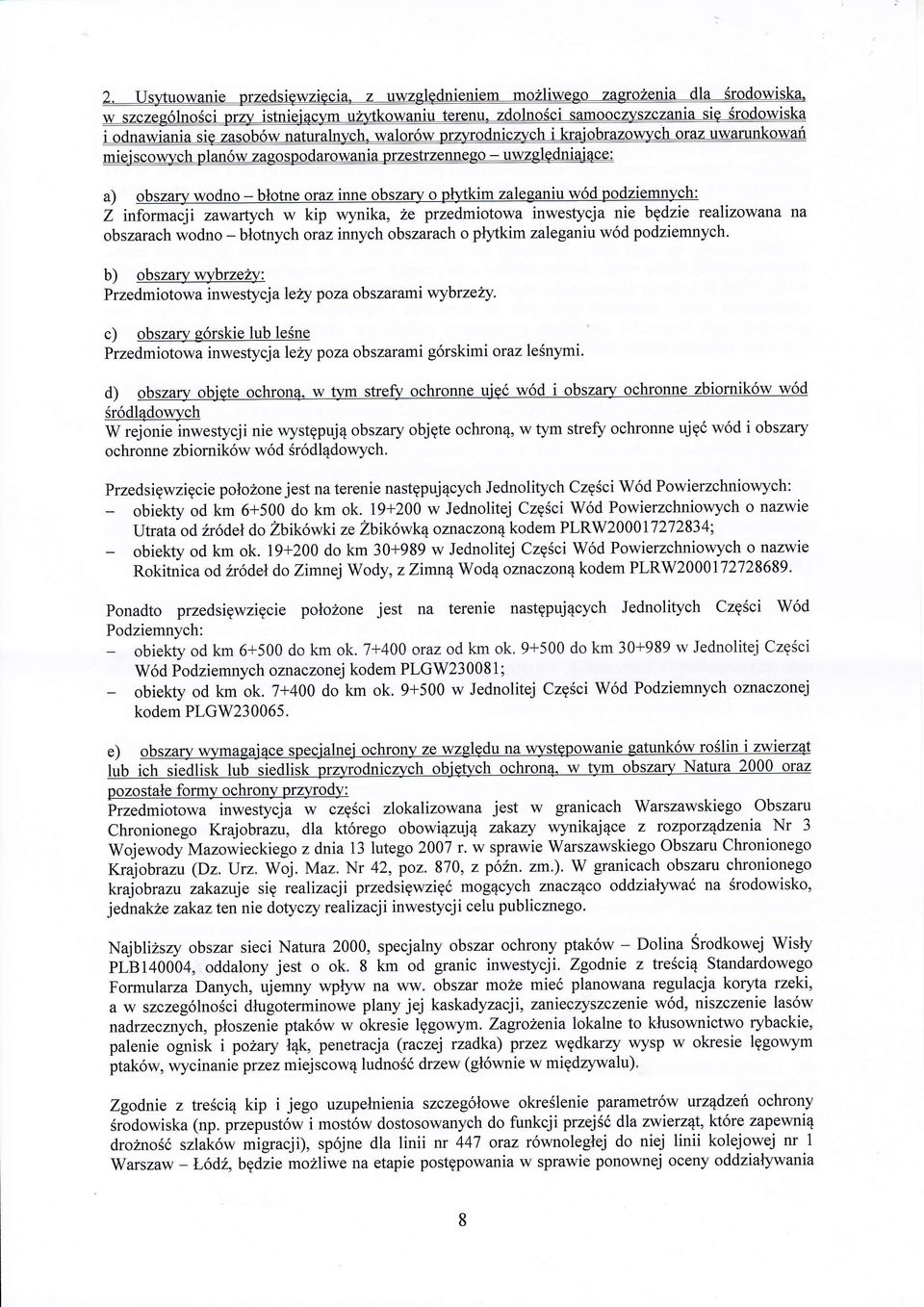 b) obszary wybrzez-v: Przedmiotowa inwestycja leiry poza obszarami v'ybtzelry. c) obszary g6rskie lub lesne Przedmiotowa inwestycja leiry poza obszarami g6rskimi oraz le6nymi.