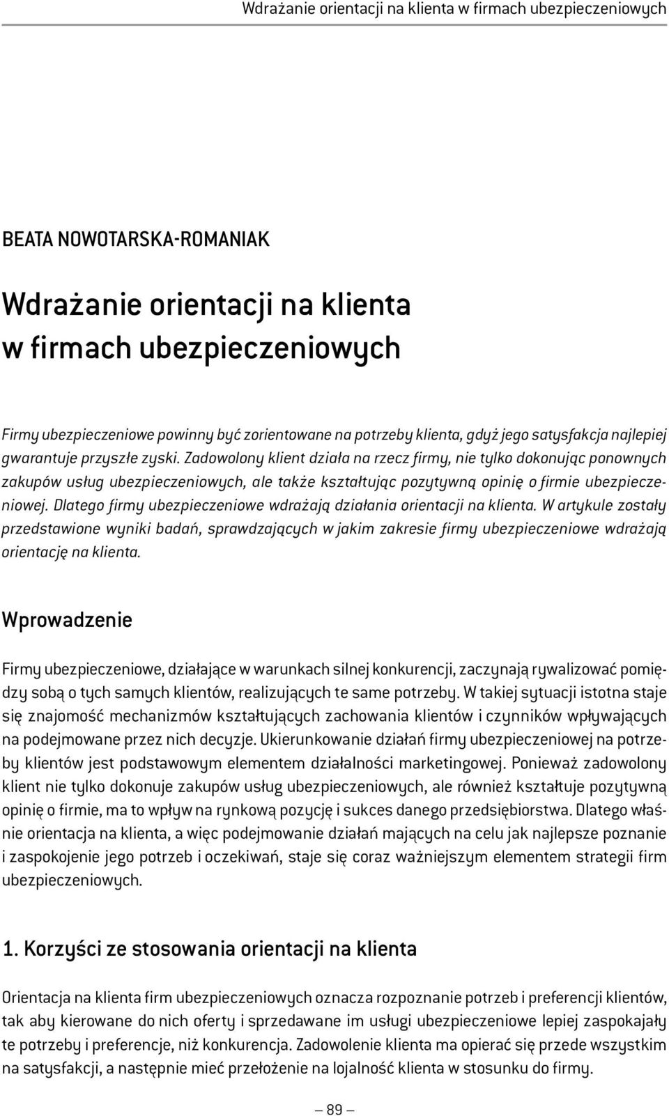 Dlatego firmy ubezpieczeniowe wdrażają działania orientacji na klienta.