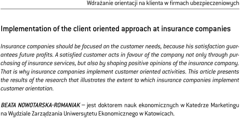 That is why insurance companies implement customer oriented activities.