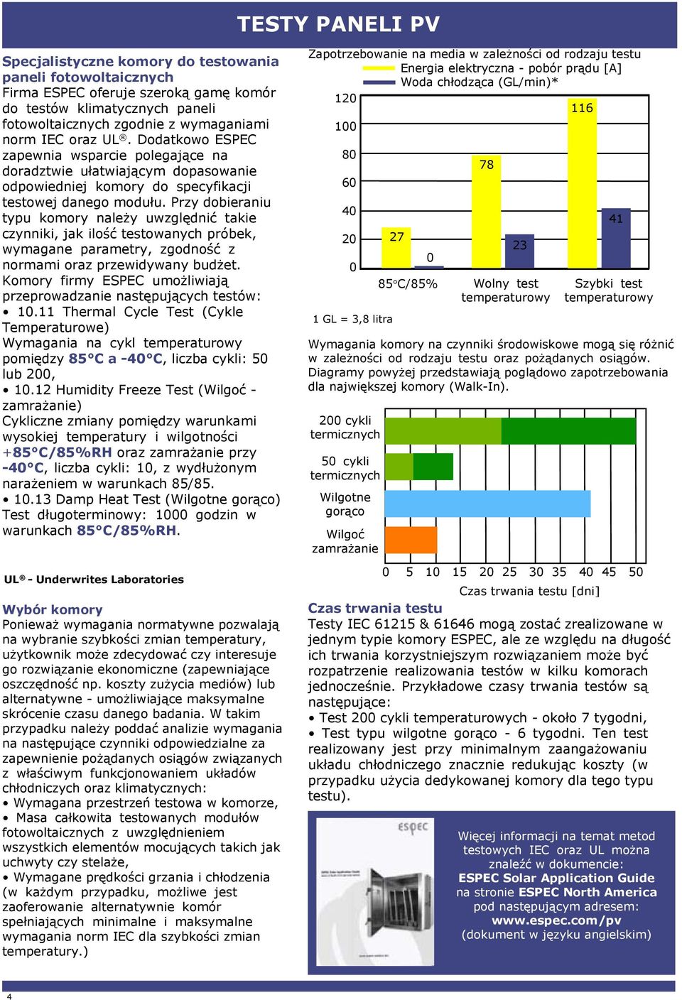 Przy dobieraniu typu komory należy uwzględnić takie czynniki, jak ilość testowanych próbek, wymagane parametry, zgodność z normami oraz przewidywany budżet.