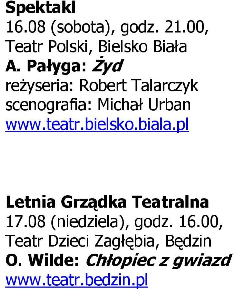 www.teatr.bielsko.biala.pl 17.08 (niedziela), godz. 16.