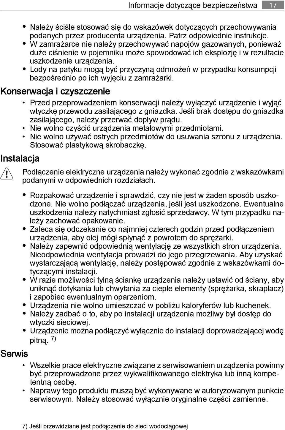 Lody na patyku mogą być przyczyną odmrożeń w przypadku konsumpcji bezpośrednio po ich wyjęciu z zamrażarki.