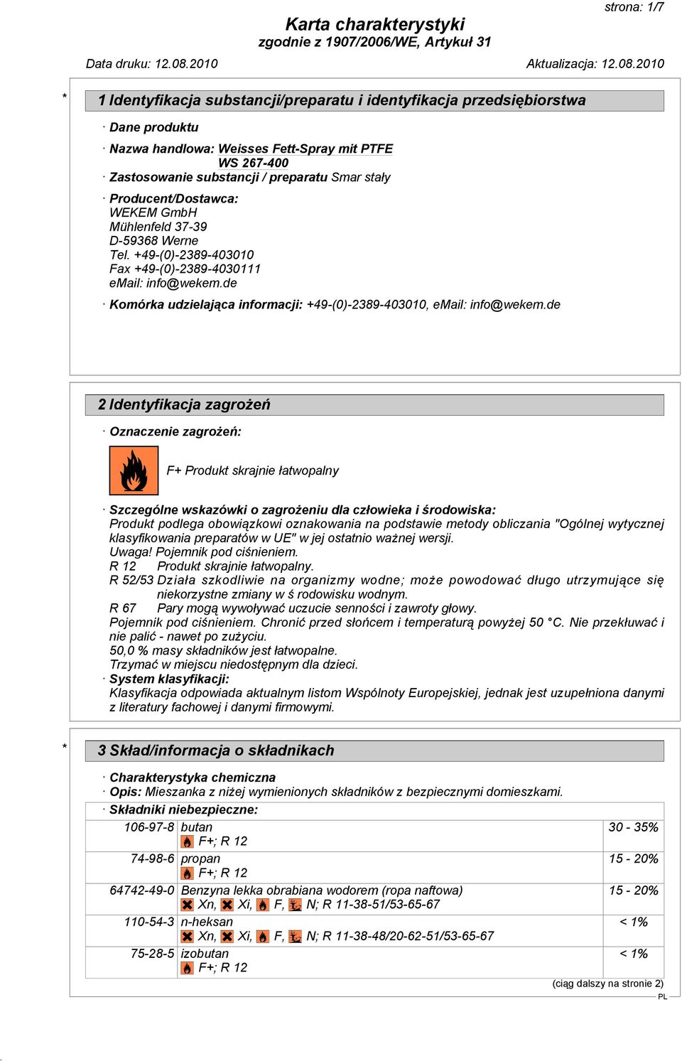 de 2 Identyfikacja zagrożeń Oznaczenie zagrożeń: F+ Produkt skrajnie łatwopalny?