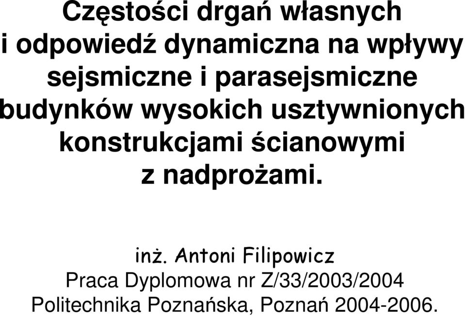 konstrukcjami ścianowymi z nadproŝami. inŝ.