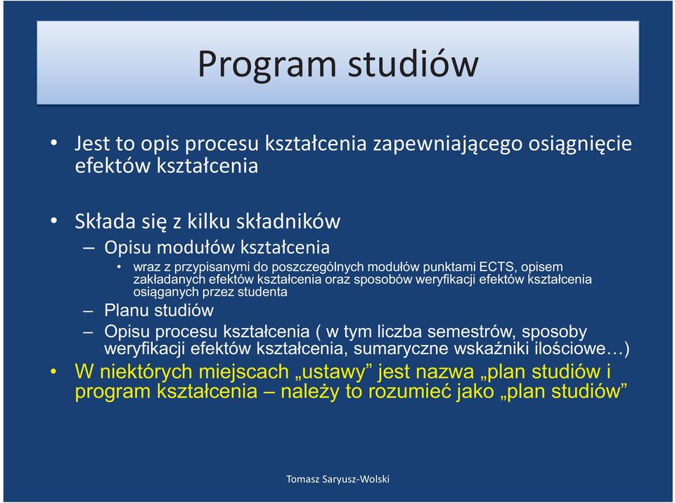 efektów kształcenia osiąganych przez studenta Planu studiów Opisu procesu kształcenia ( w tym liczba semestrów, sposoby weryfikacji efektów