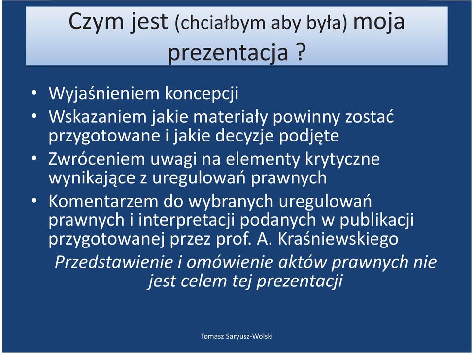 Zwróceniem uwagi na elementy krytyczne wynikające z uregulowań prawnych Komentarzem do wybranych