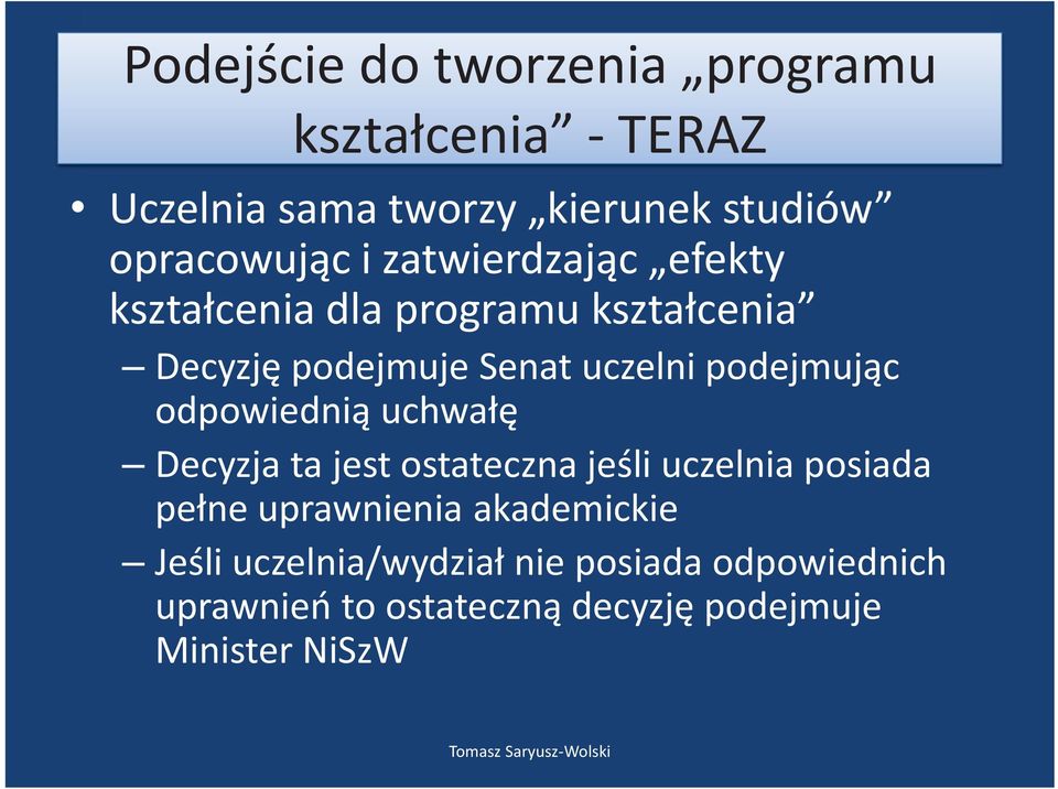 odpowiednią uchwałę Decyzja ta jest ostateczna jeśli uczelnia posiada pełne uprawnienia akademickie