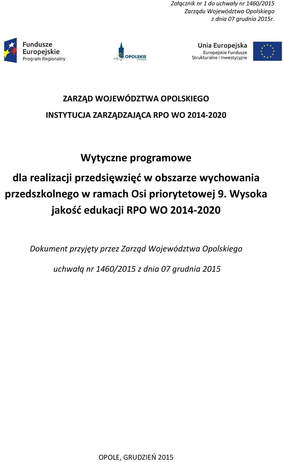 przedsięwzięć w obszarze wychowania przedszkolnego w ramach Osi priorytetowej 9.