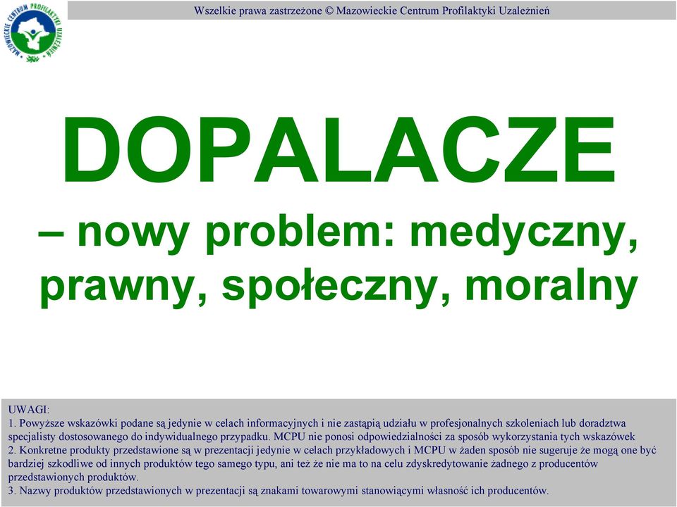 przypadku. MCPU nie ponosi odpowiedzialności za sposób wykorzystania tych wskazówek 2.