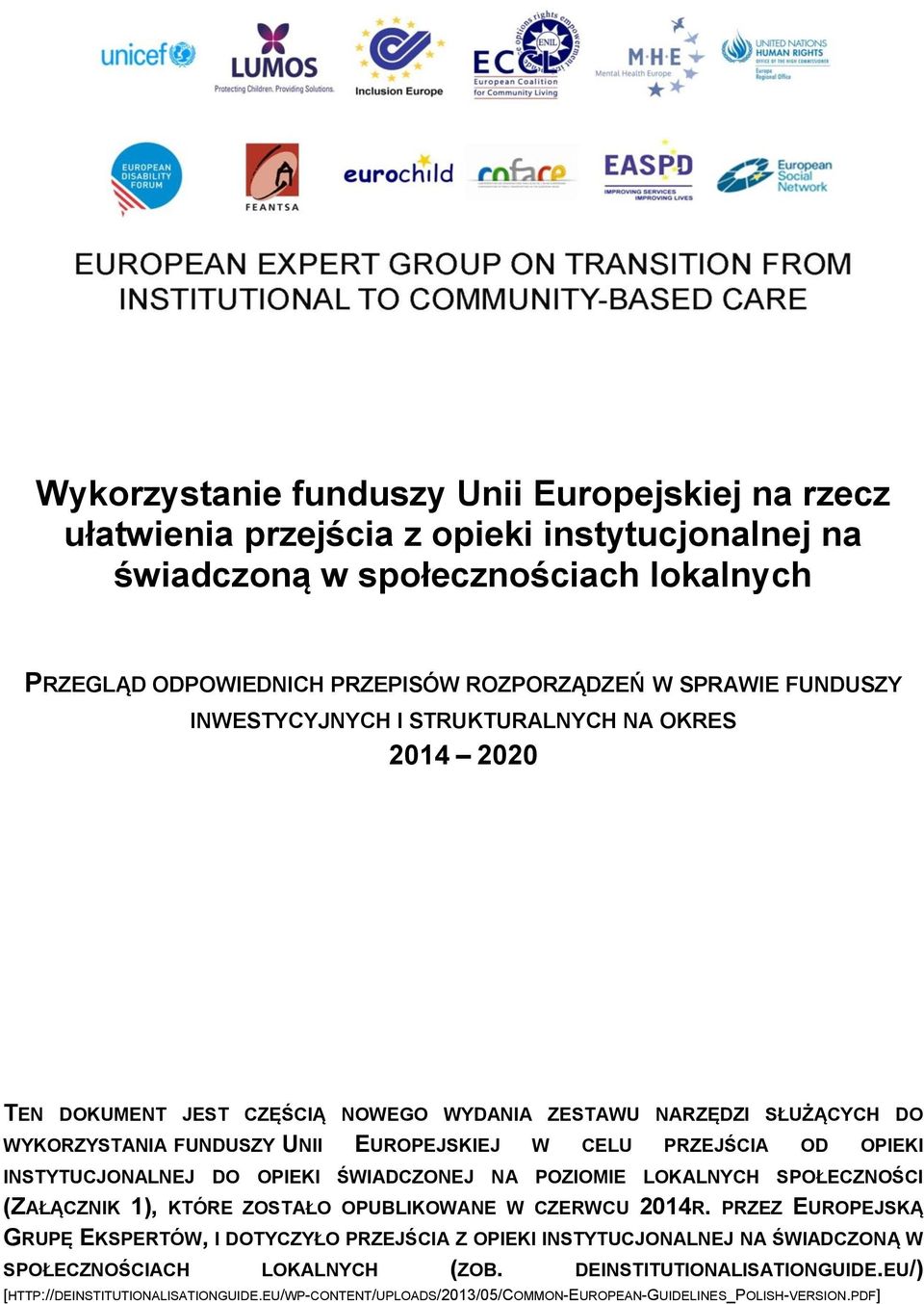 INSTYTUCJONALNEJ DO OPIEKI ŚWIADCZONEJ NA POZIOMIE LOKALNYCH SPOŁECZNOŚCI (ZAŁĄCZNIK 1), KTÓRE ZOSTAŁO OPUBLIKOWANE W CZERWCU 2014R.