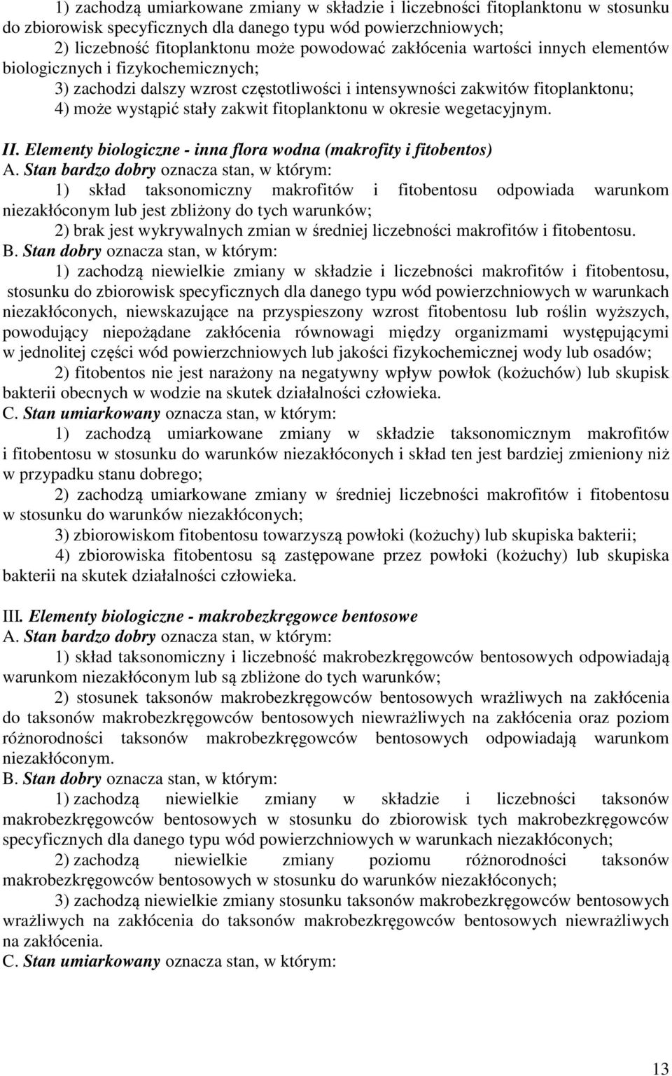 okresie wegetacyjnym. II. Elementy biologiczne - inna flora wodna (makrofity i fitobentos) A.