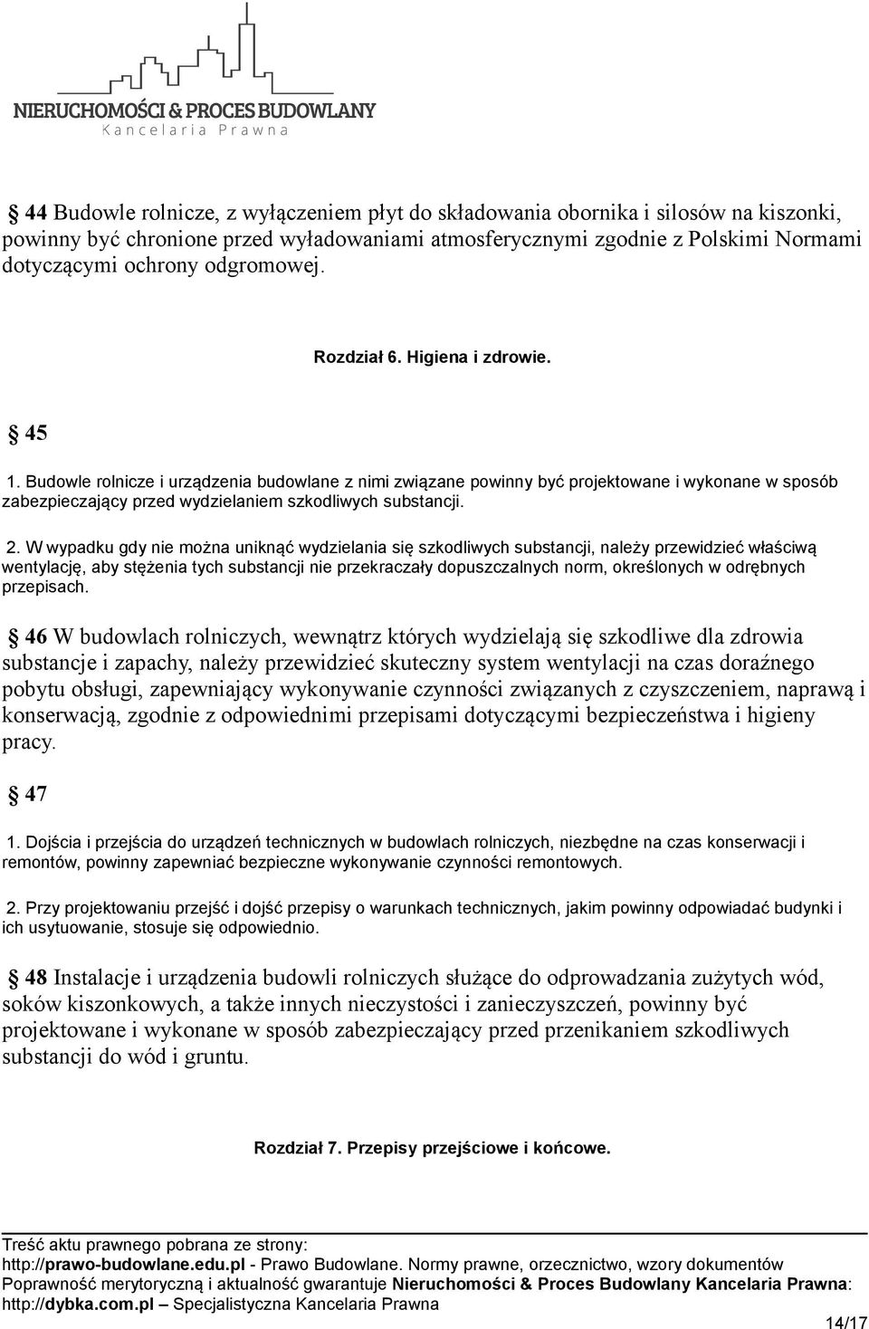 Budowle rolnicze i urządzenia budowlane z nimi związane powinny być projektowane i wykonane w sposób zabezpieczający przed wydzielaniem szkodliwych substancji. 2.