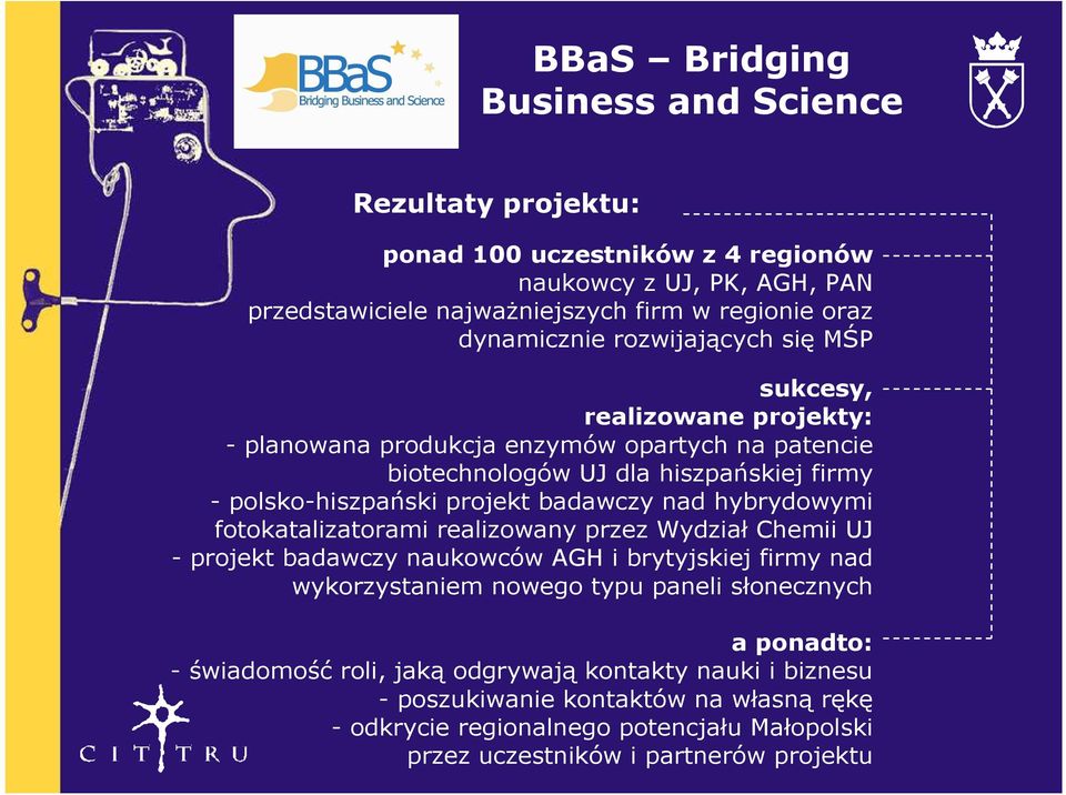 hybrydowymi fotokatalizatorami realizowany przez Wydział Chemii UJ - projekt badawczy naukowców AGH i brytyjskiej firmy nad wykorzystaniem nowego typu paneli słonecznych a