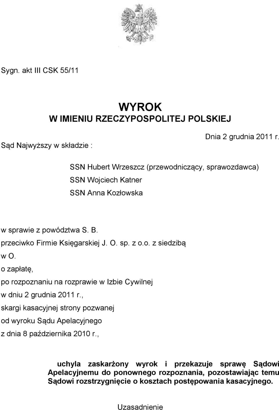 o zapłatę, po rozpoznaniu na rozprawie w Izbie Cywilnej w dniu 2 grudnia 2011 r.