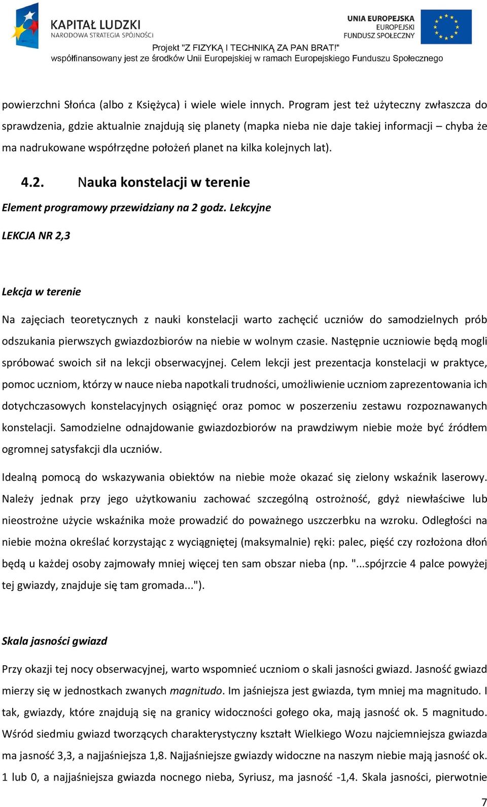 lat). 4.2. Nauka konstelacji w terenie Element programowy przewidziany na 2 godz.