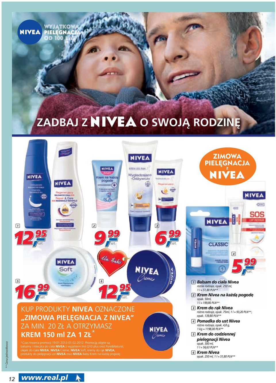 pielęgnacji ust NIVEA oraz NIVEA Baby Krem na każdą pogodę.