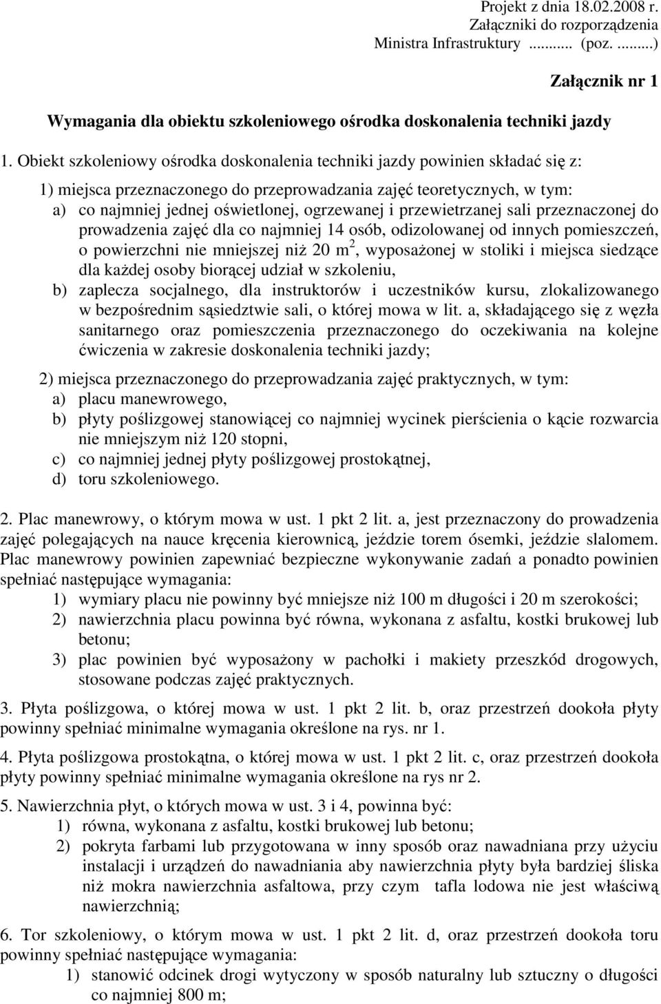 przewietrzanej sali przeznaczonej do prowadzenia zajęć dla co najmniej 14 osób, odizolowanej od innych pomieszczeń, o powierzchni nie mniejszej niż 20 m 2, wyposażonej w stoliki i miejsca siedzące