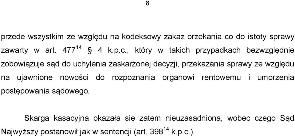 , który w takich przypadkach bezwzględnie zobowiązuje sąd do uchylenia zaskarżonej decyzji, przekazania sprawy