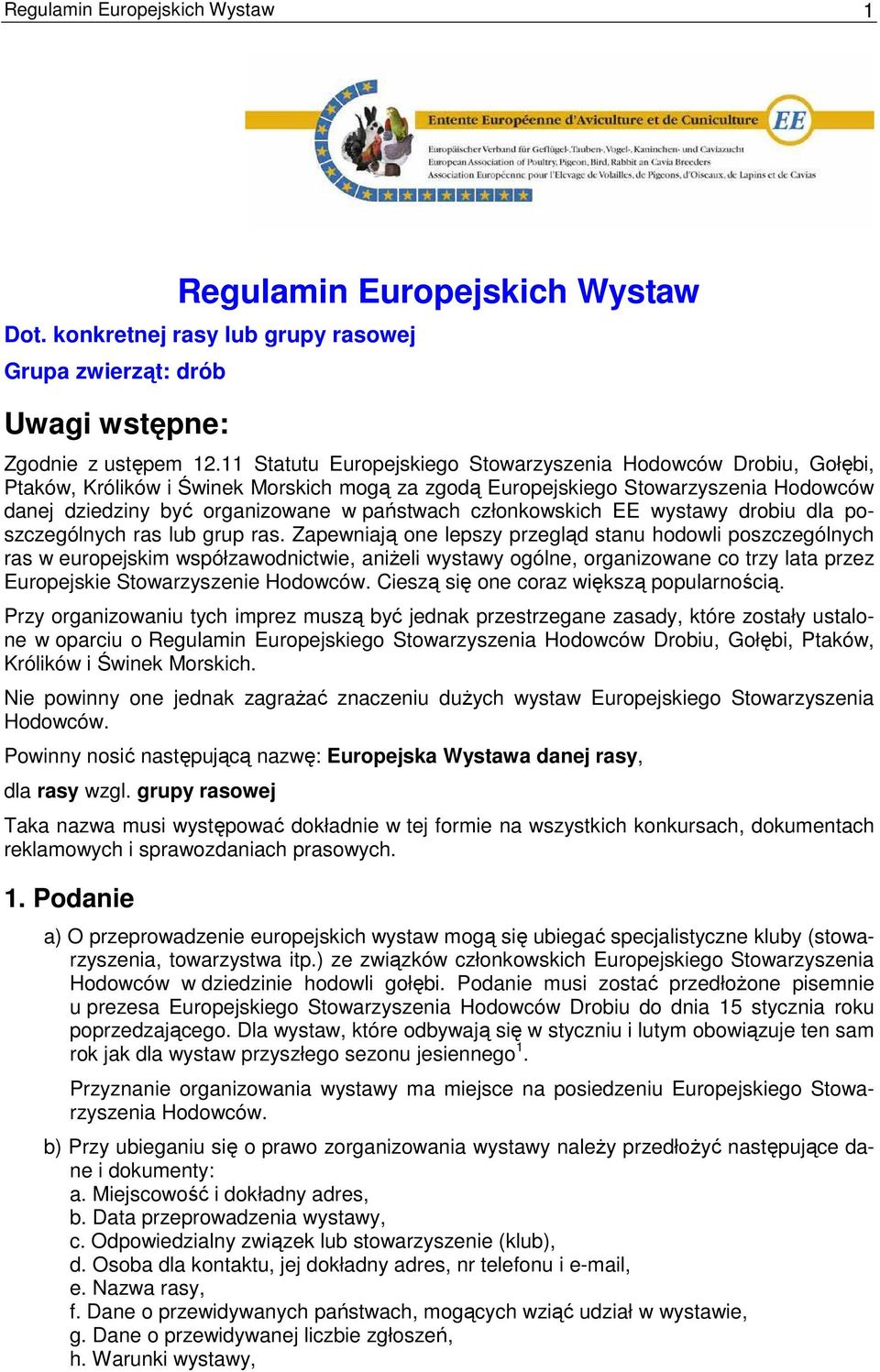 członkowskich EE wystawy drobiu dla poszczególnych ras lub grup ras.