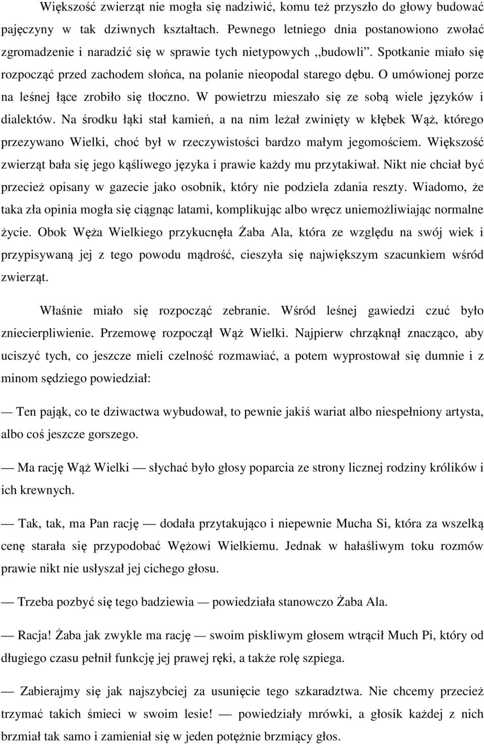 O umówionej porze na leśnej łące zrobiło się tłoczno. W powietrzu mieszało się ze sobą wiele języków i dialektów.