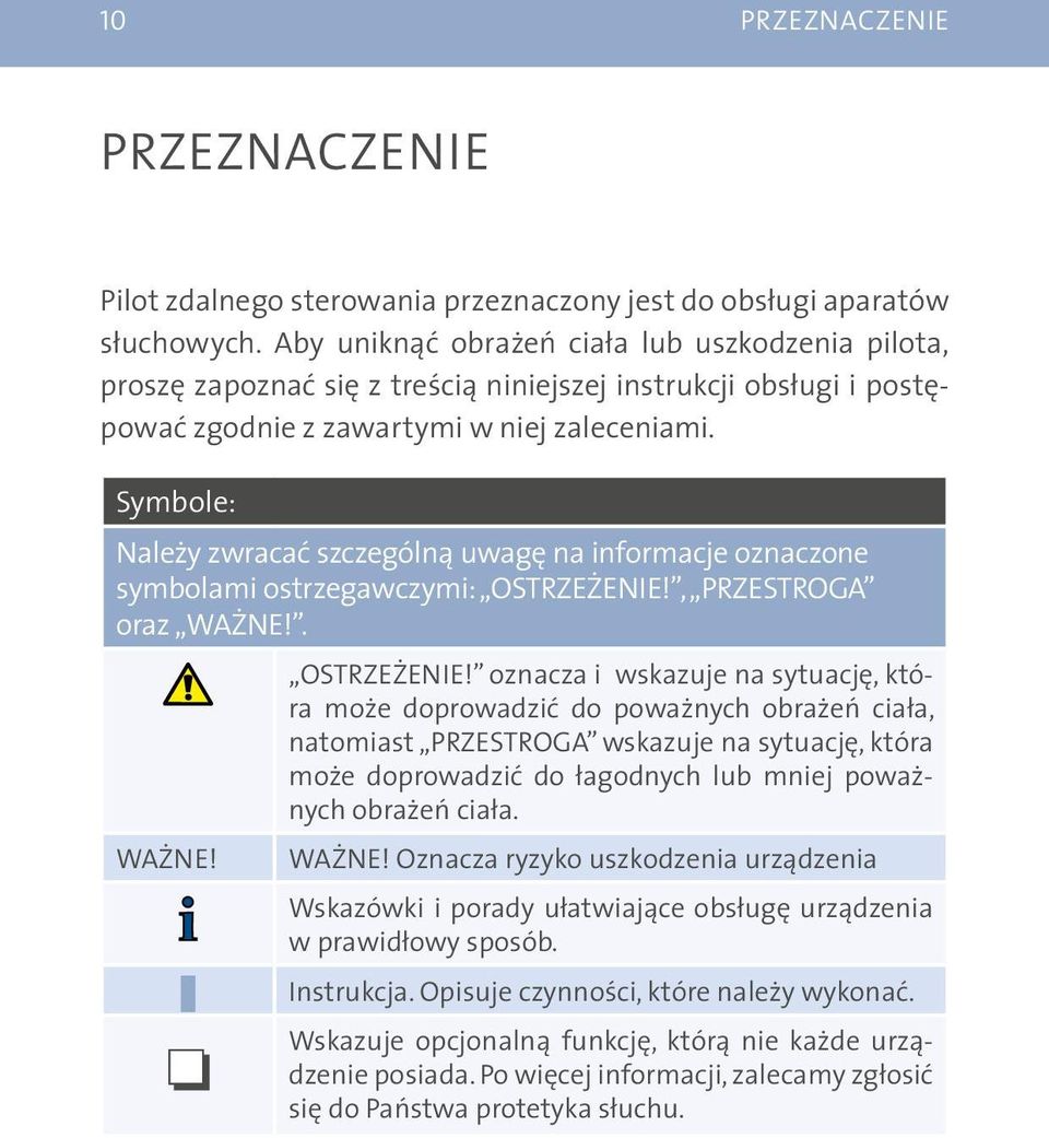 Symbole: Należy zwracać szczególną uwagę na informacje oznaczone symbolami ostrzegawczymi: OSTRZEŻENIE!