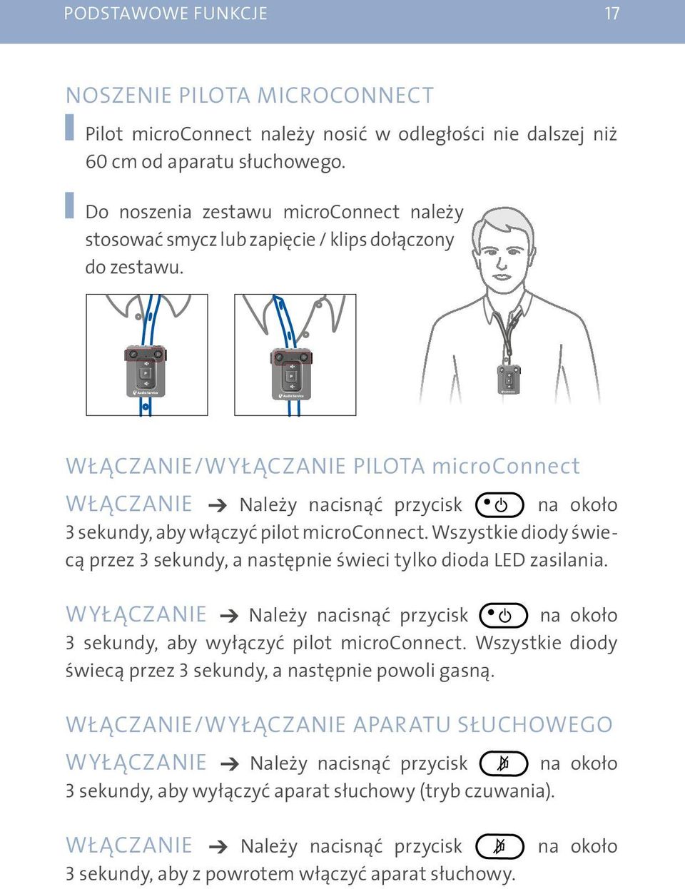 WŁĄCZANIE/WYŁĄCZANIE PILOTA microconnect WŁĄCZANIE Należy nacisnąć przycisk na około 3 sekundy, aby włączyć pilot microconnect.