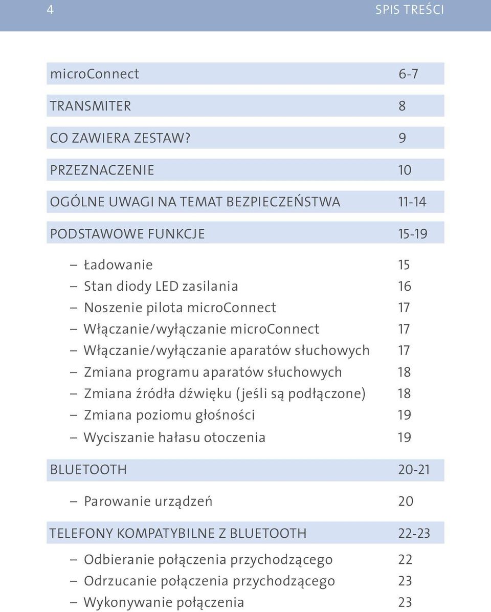 17 Włączanie/wyłączanie microconnect 17 Włączanie/wyłączanie aparatów słuchowych 17 Zmiana programu aparatów słuchowych 18 Zmiana źródła dźwięku (jeśli są