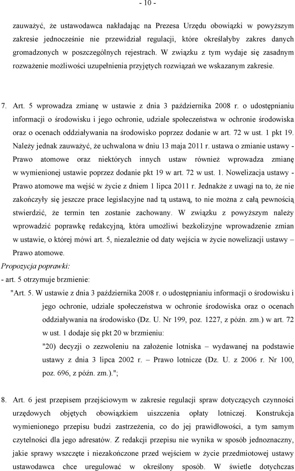 o udostępnianiu informacji o środowisku i jego ochronie, udziale społeczeństwa w ochronie środowiska oraz o ocenach oddziaływania na środowisko poprzez dodanie w art. 72 w ust. 1 pkt 19.