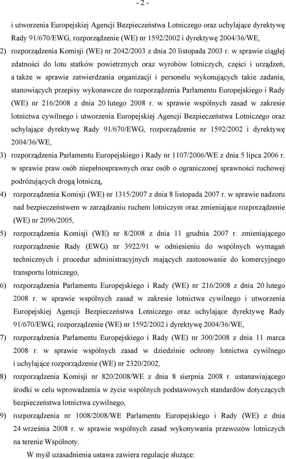 w sprawie ciągłej zdatności do lotu statków powietrznych oraz wyrobów lotniczych, części i urządzeń, a także w sprawie zatwierdzania organizacji i personelu wykonujących takie zadania, stanowiących