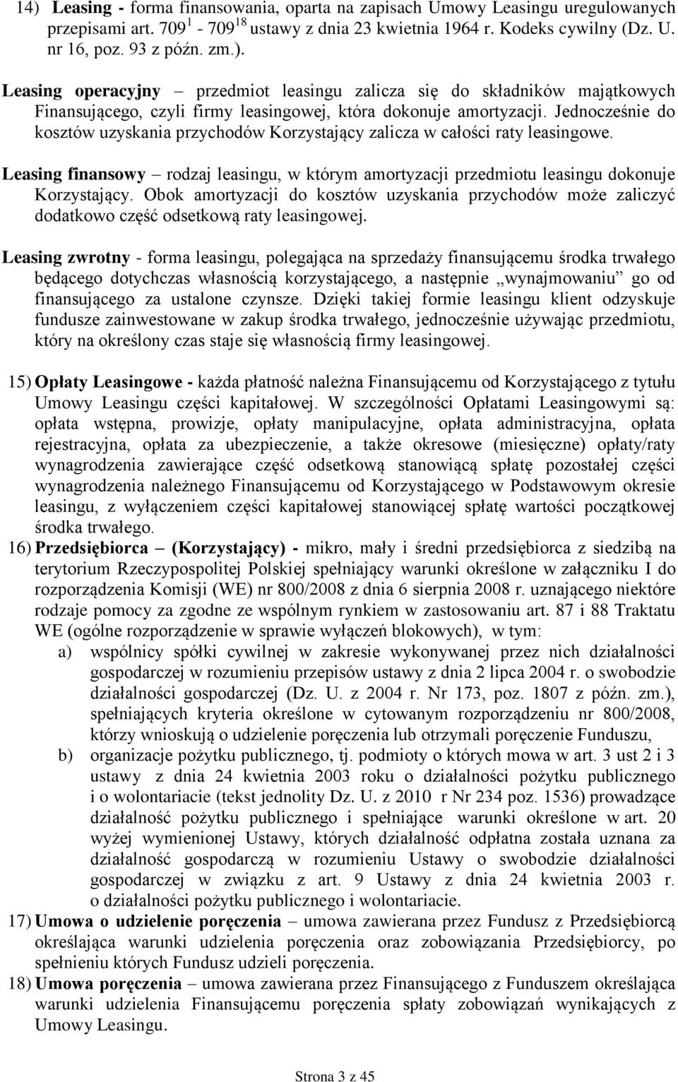 Obok amortyzacji do kosztów uzyskania przychodów może zaliczyć dodatkowo część odsetkową raty leasingowej.