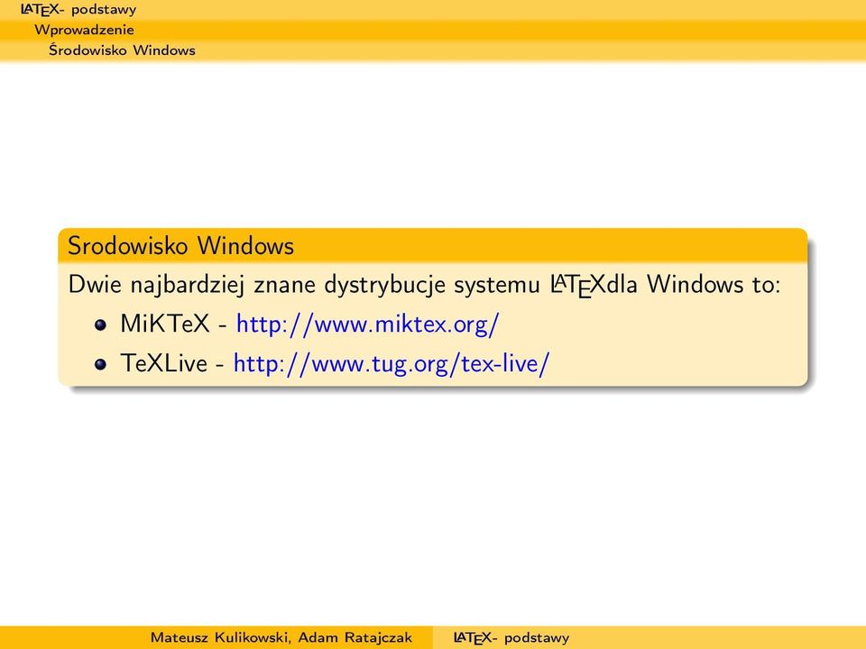 systemu L A TEXdla Windows to: MiKTeX -